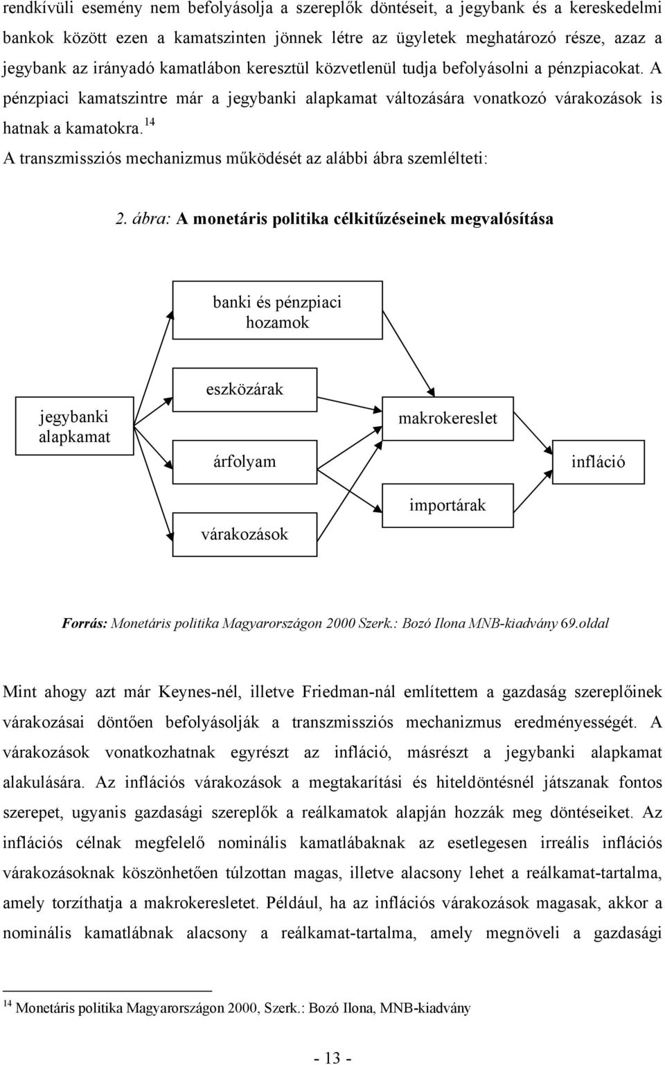 14 A transzmissziós mechanizmus működését az alábbi ábra szemlélteti: 2.