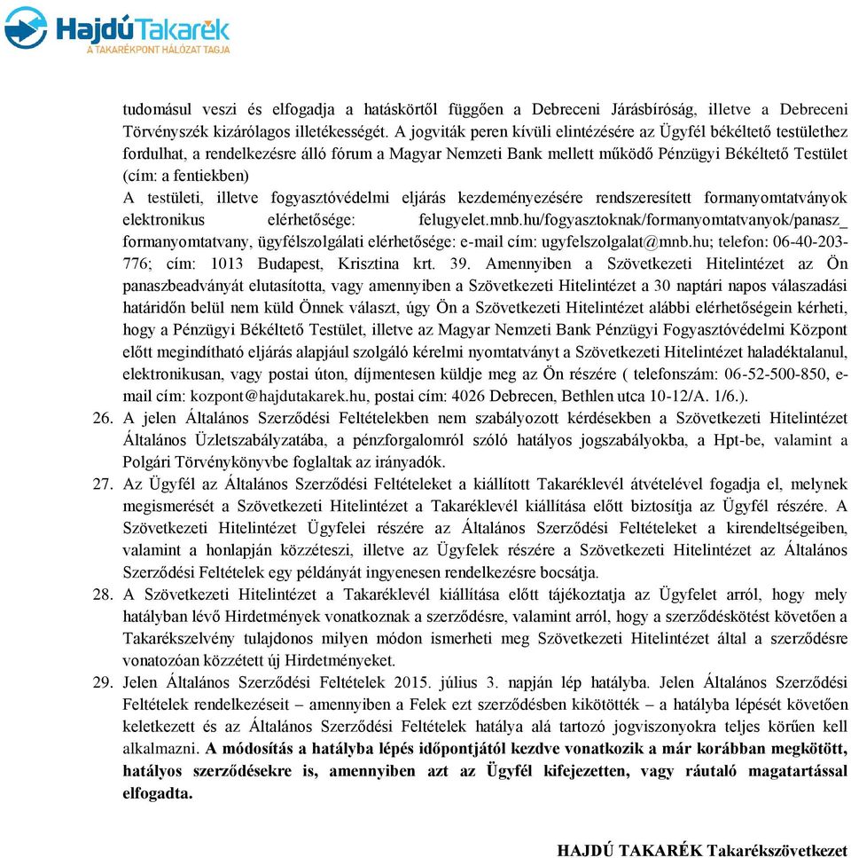 testületi, illetve fogyasztóvédelmi eljárás kezdeményezésére rendszeresített formanyomtatványok elektronikus elérhetősége: felugyelet.mnb.