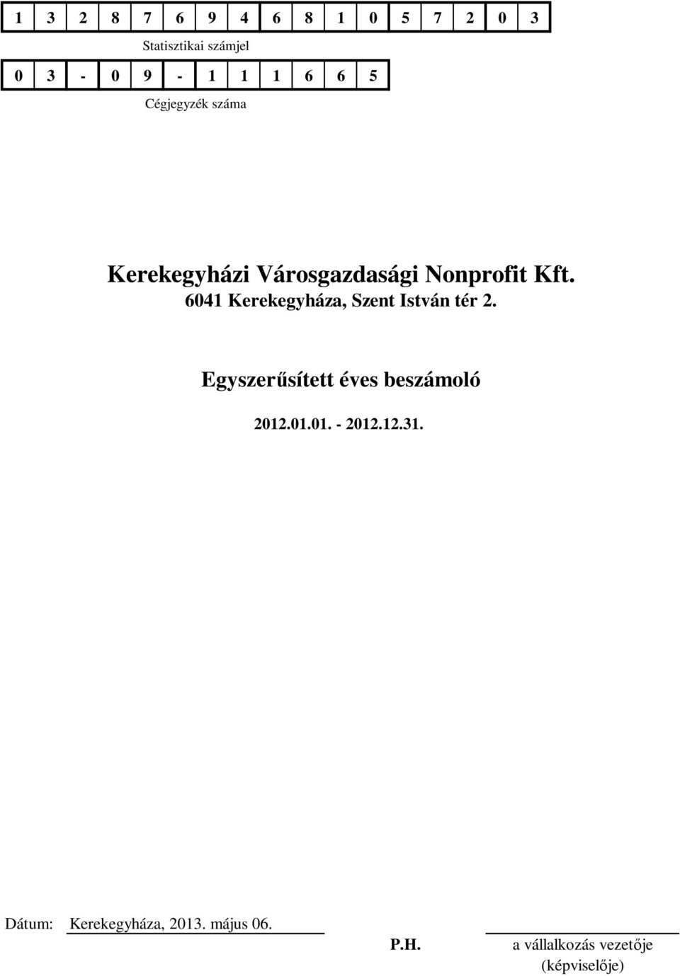 641 Kerekegyháza, Szent István tér 2. Egyszerűsített éves beszámoló 212.1.1. - 212.