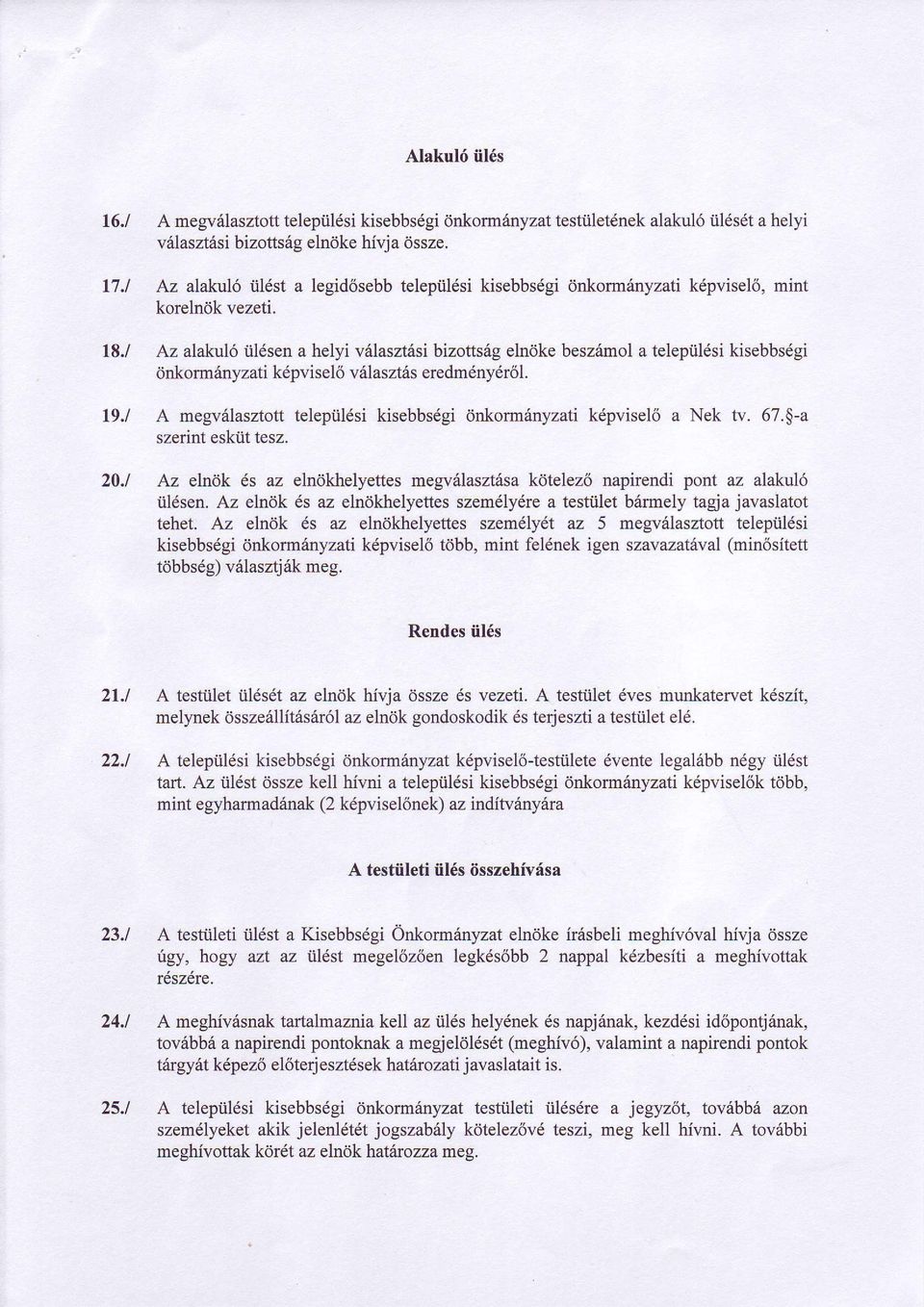 / Az alakul6 tildsen a helyi v6laszt6si bizotts6g elndke besz6mol a teleptildsi kisebbs6gi dnkorm6nyzati kdpvisel6 v6laszt6s eredm6ny6r6l. l9.