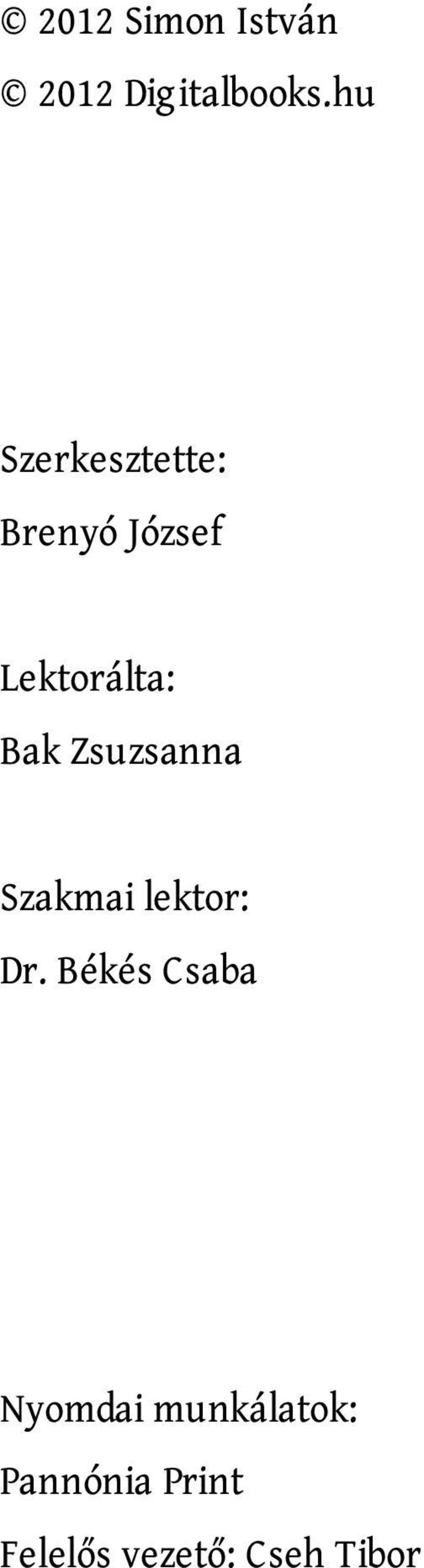 Bak Zsuzsanna Szakmai lektor: Dr.