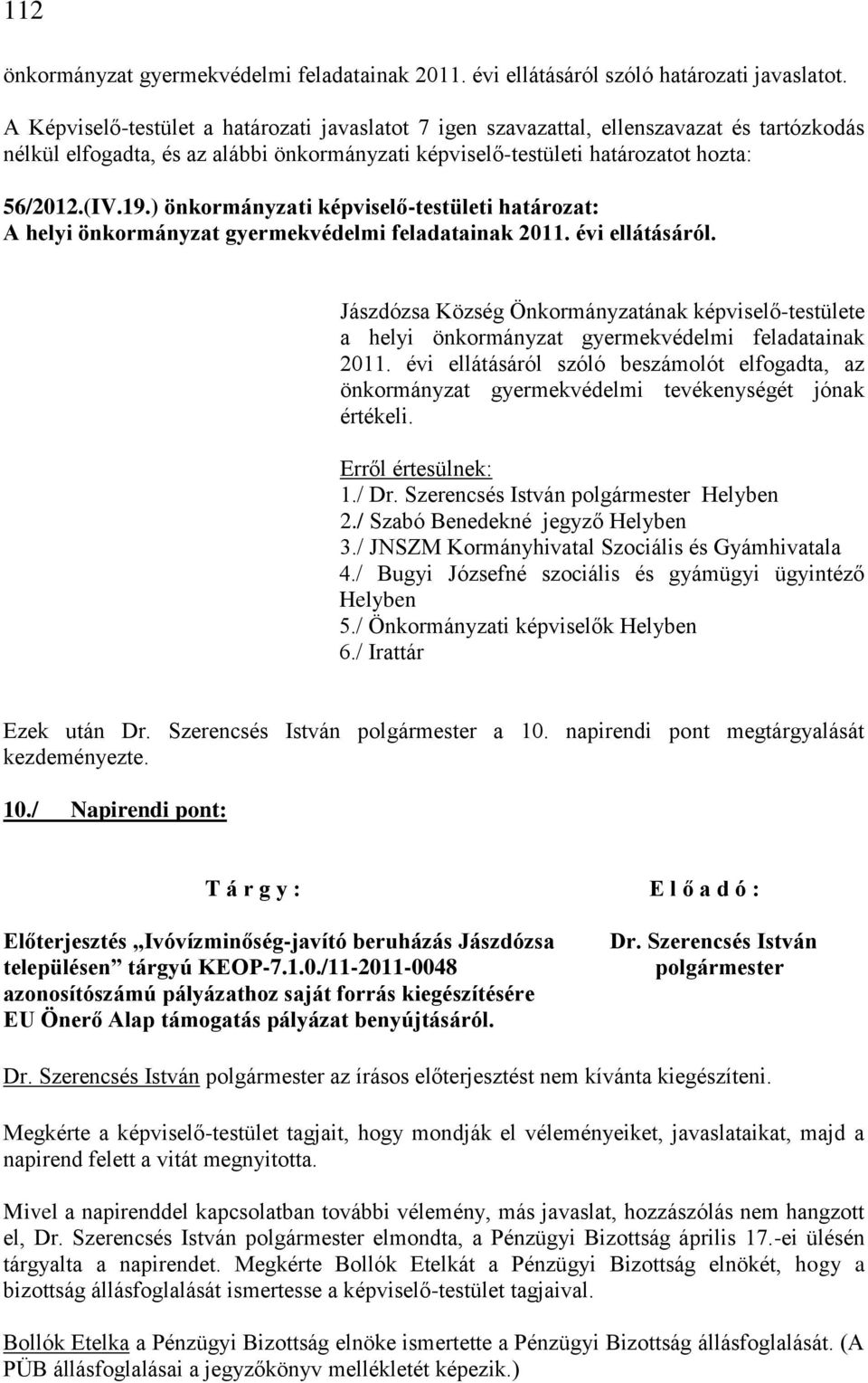 Jászdózsa Község Önkormányzatának képviselő-testülete a helyi önkormányzat gyermekvédelmi feladatainak 2011.