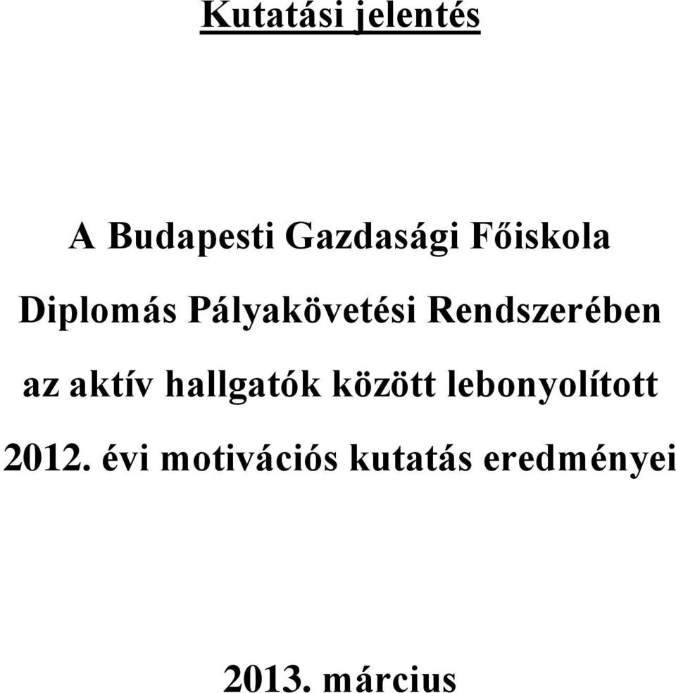 az aktív hallgatók között lebonyolított 2012.