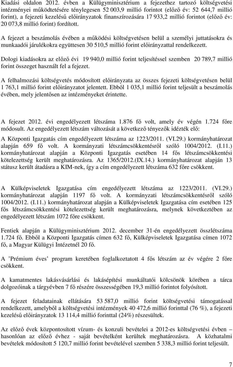 933,2 millió forintot (előző év: 20 073,8 millió forint) fordított.