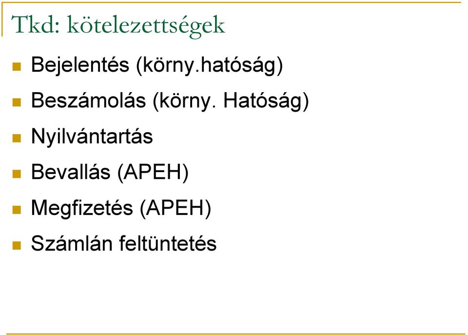 Hatóság) Nyilvántartás Bevallás