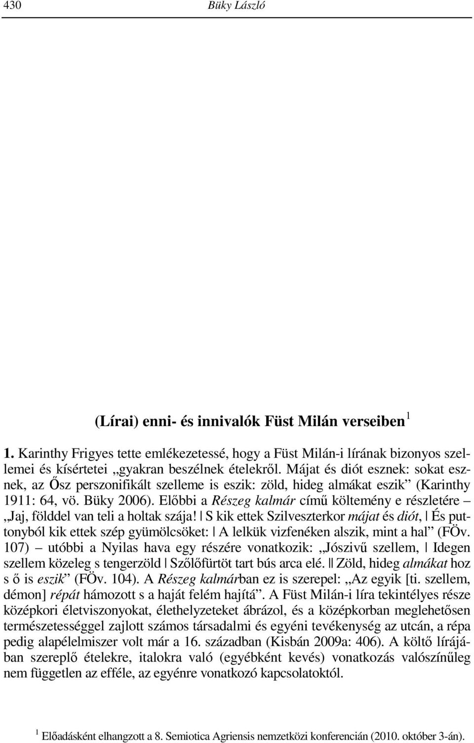 Kemény Gábor egyetemi tanár ME BTK MTA Nyelvtudományi Intézet SUMMARY Kemény, Gábor The linguistic character of textual material plus something else (Sándor Weöres: Via vitae) Sándor Weöres wrote the