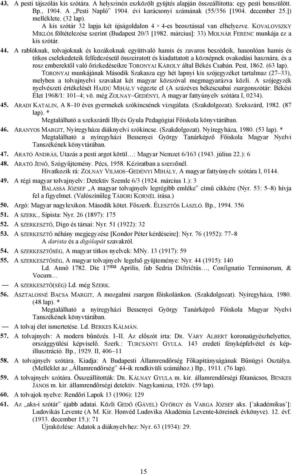 március]: 33) MOLNÁR FERENC munkája ez a kis szótár. 44.