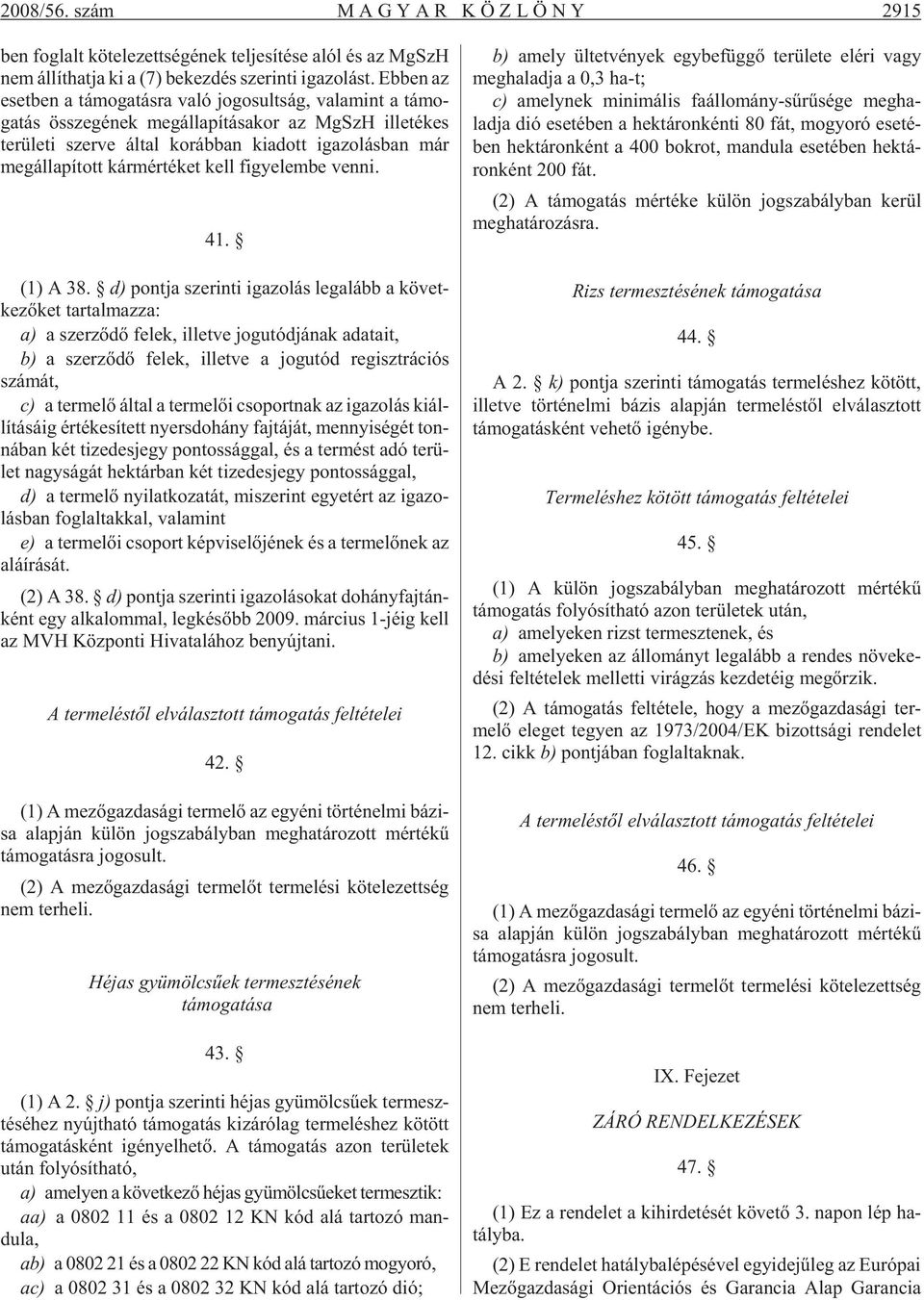 ban már meg ál la pí tott kár mér té ket kell figye lembe ven ni. 41. (1) A 38.