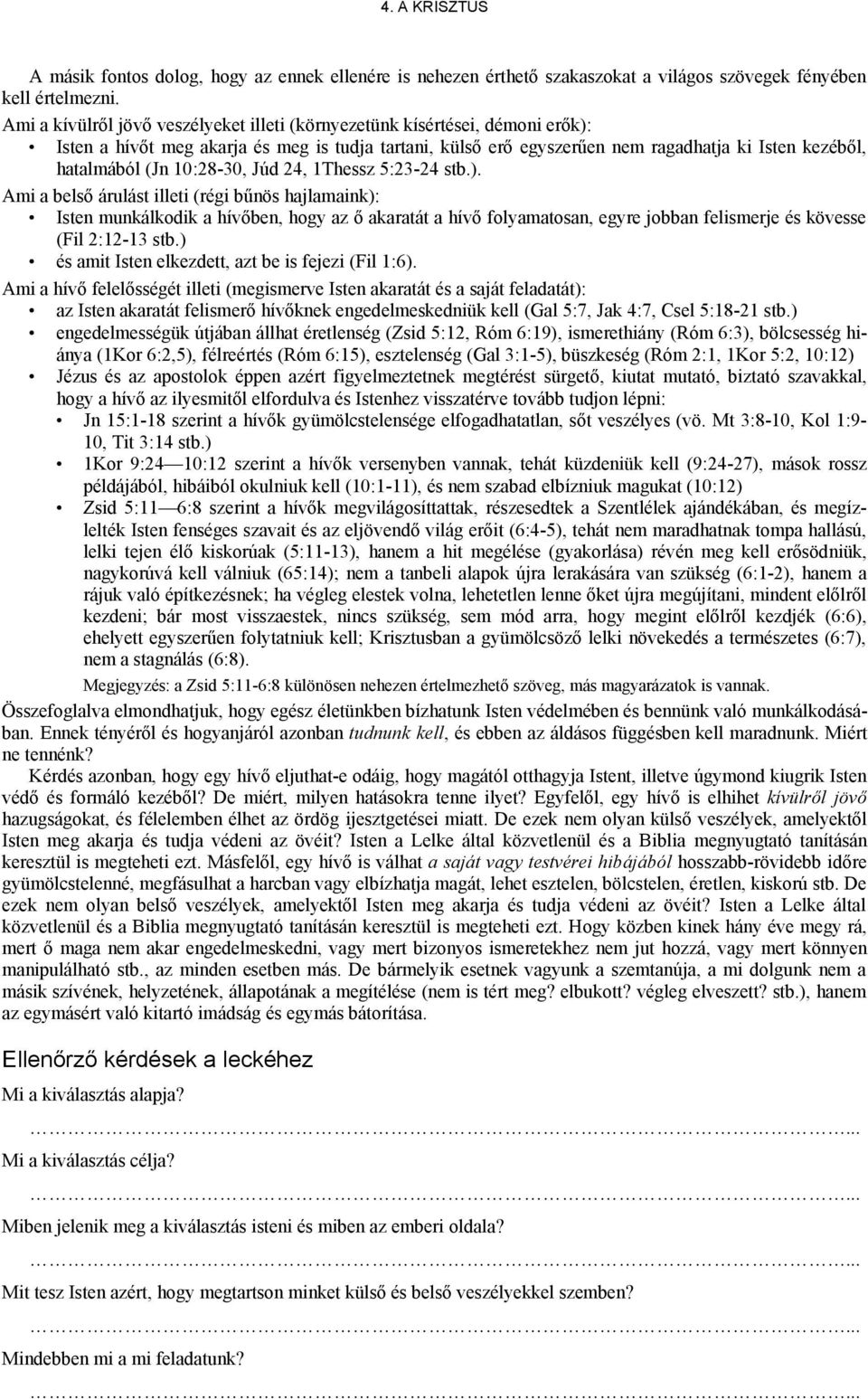 10:28-30, Júd 24, 1Thessz 5:23-24 stb.).