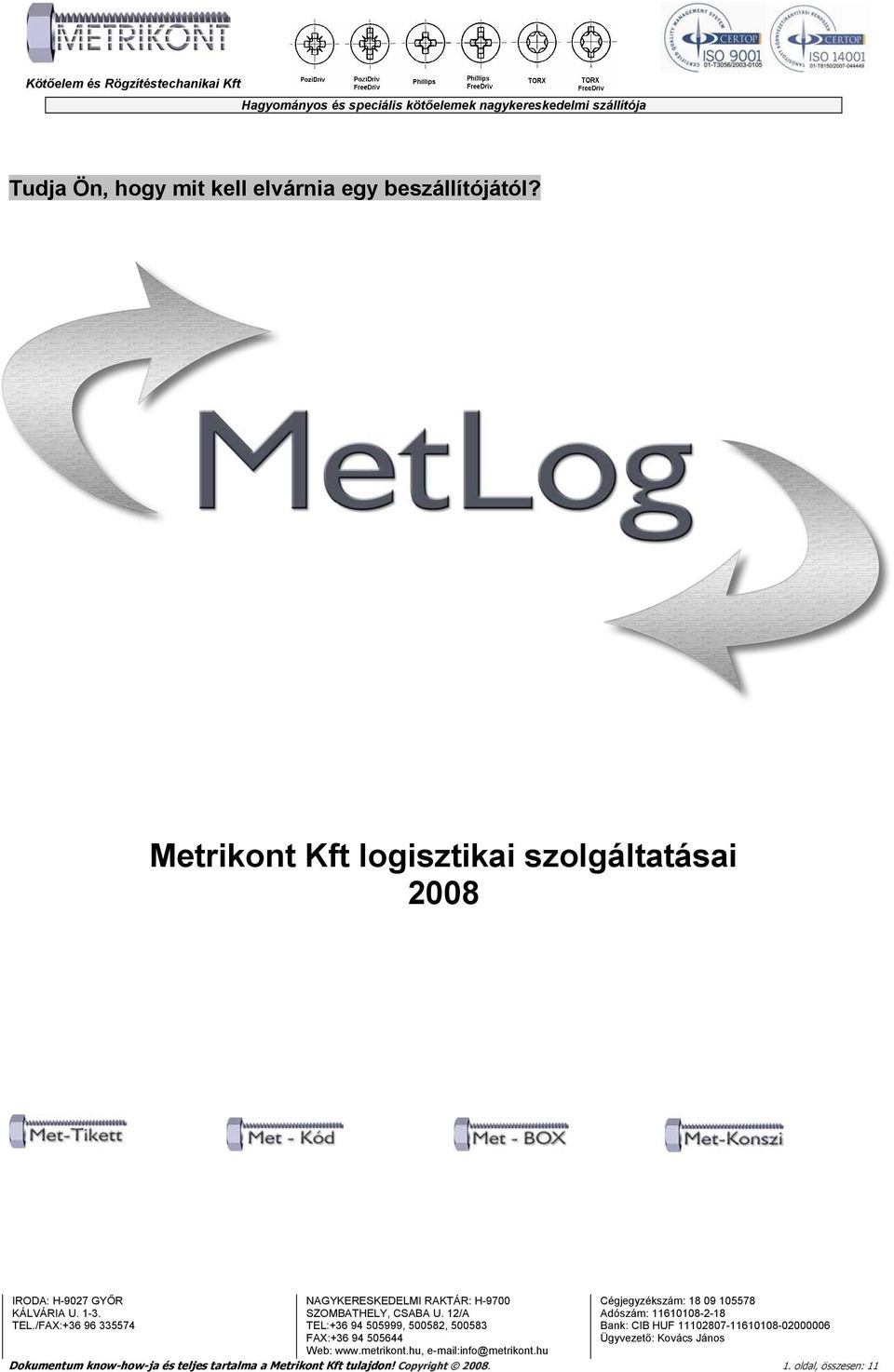 Metrikont Kft logisztikai szolgáltatásai 2008