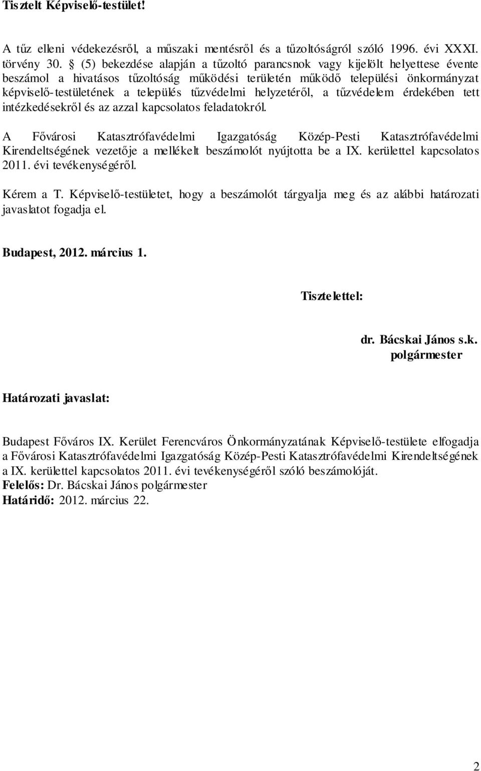 helyzetéről, a tűzvédelem érdekében tett intézkedésekről és az azzal kapcslats feladatkról.