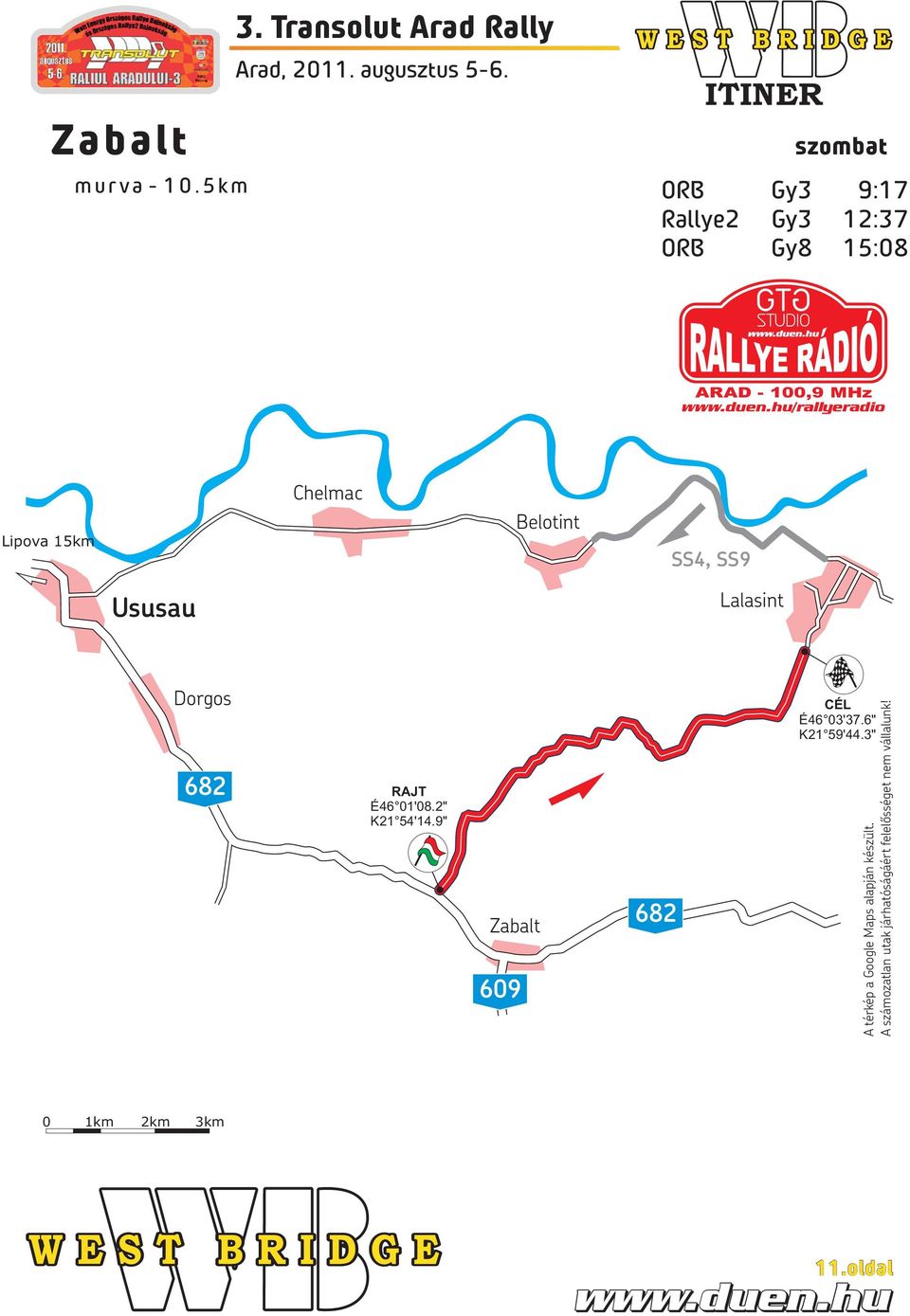 Belotint SS4, SS9 Ususau Lalasint Dorgos RAJT É46 01'08.2" K21 54'14.