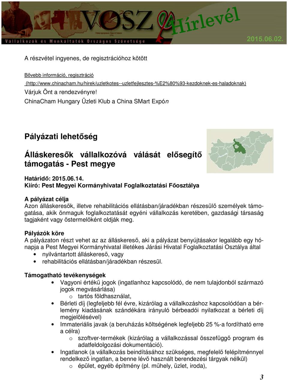 Kiíró: Pest Megyei Kormányhivatal Foglalkoztatási Főosztálya A pályázat célja Azon álláskeresők, illetve rehabilitációs ellátásban/járadékban részesülő személyek támogatása, akik önmaguk