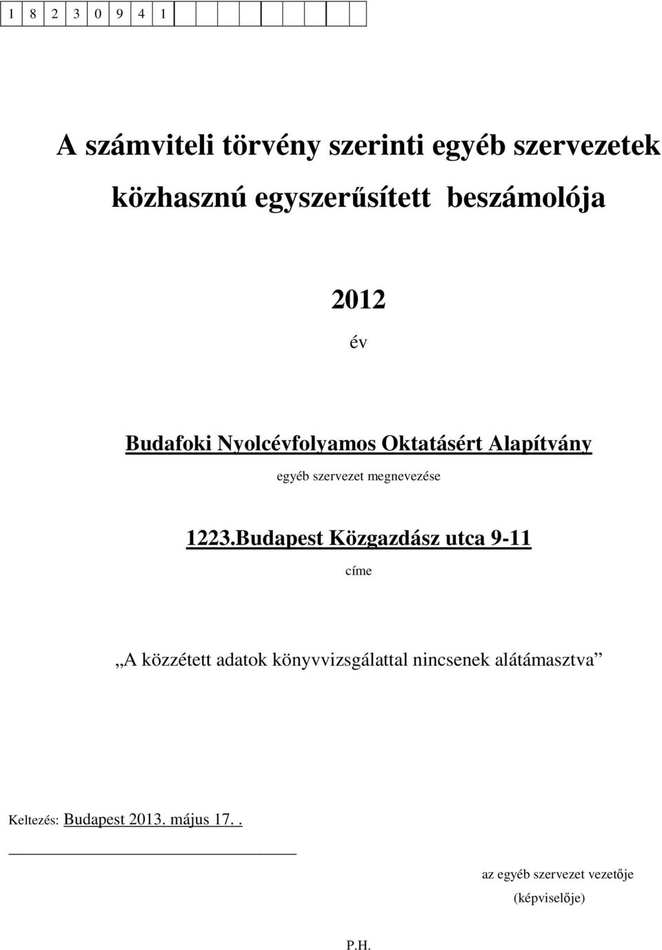 Budapest Közgazdász utca 9-11 címe A közzétett adatok könyvvizsgálattal nincsenek