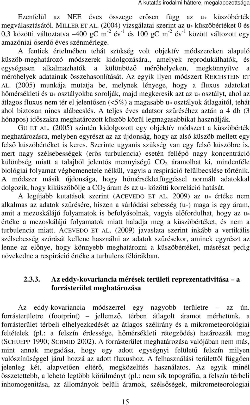 A fentiek értelmében tehát szükség volt objektív módszereken alapuló küszöb-meghatározó módszerek kidolgozására.