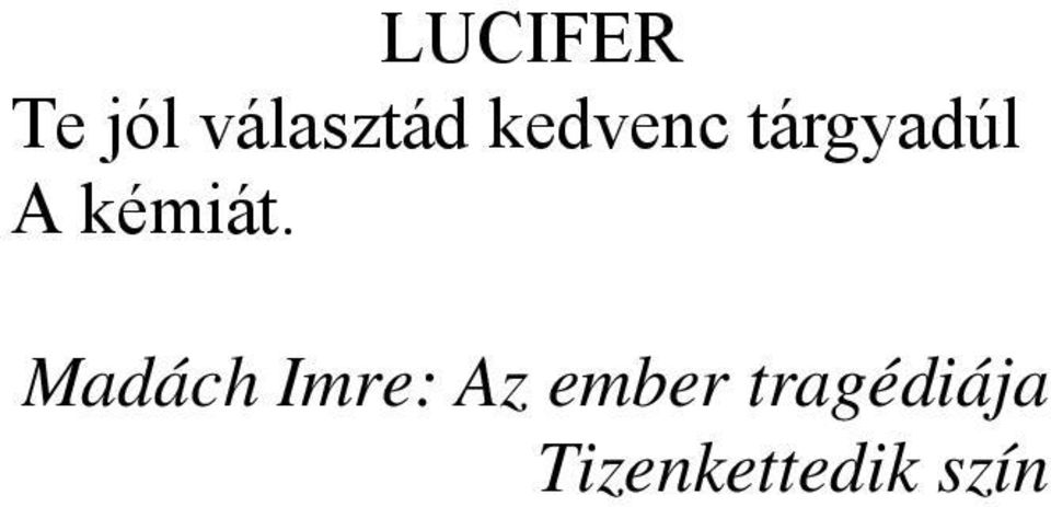 kémiát.