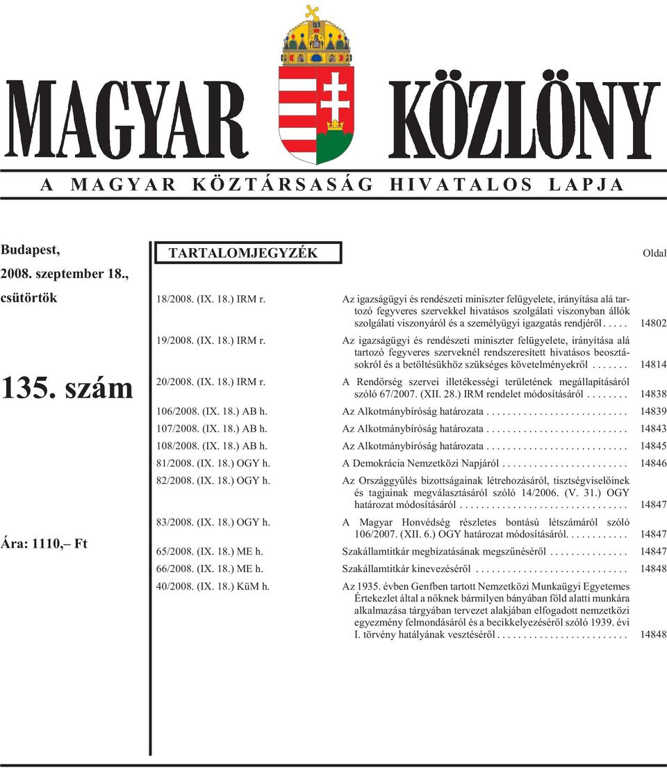 .. 14802 19/2008. (IX. 18.) IRM r.