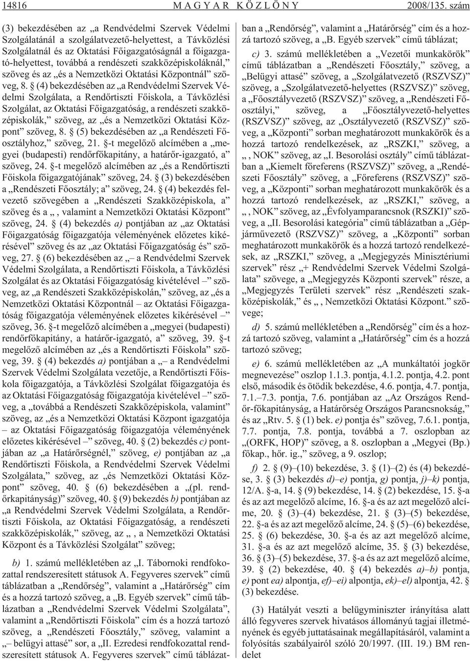 rendészeti szakközépiskoláknál, szöveg és az és a Nemzetközi Oktatási Központnál szöveg, 8.