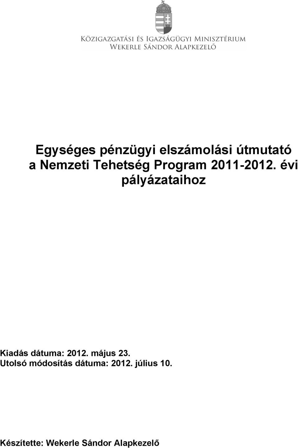 évi pályázataihoz Kiadás dátuma: 2012. május 23.