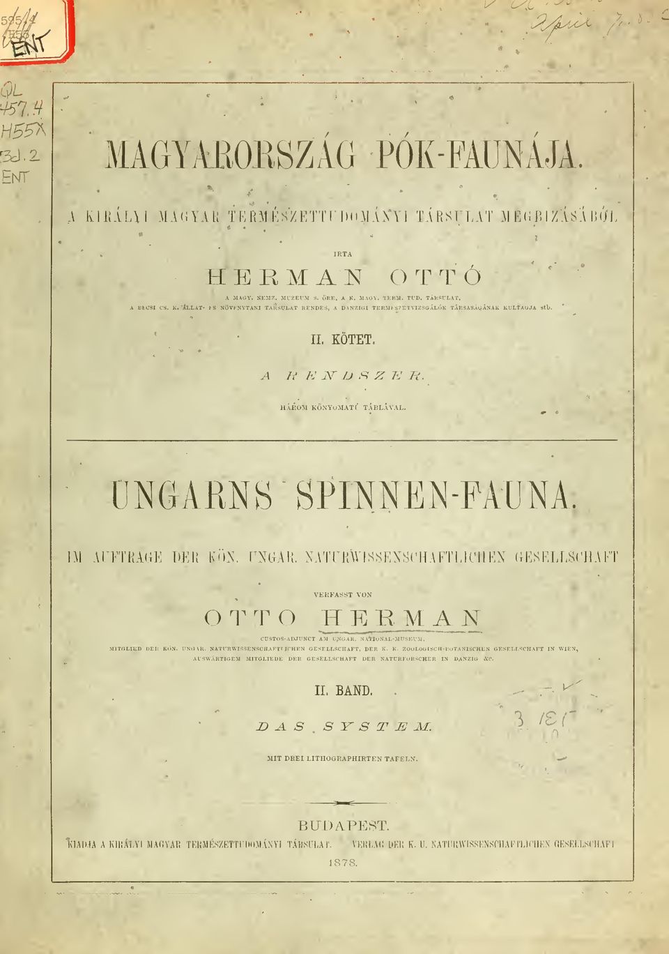 UNGARNS SPINNEN-FAUNA. ni AUFTKAGE DElí I\()N. ÜNGAH. NATÜFiíVISSENSCHAFTLICHKX GESEIJ^^l'HAFT VERFASST VON HE RMA N ' ' O TG 1^ *^iii p_..i,. 1 a [ _" ' i n» l-l II I.,^.-, CDSTOS-ÄDJUNCT AM IVfGAR.