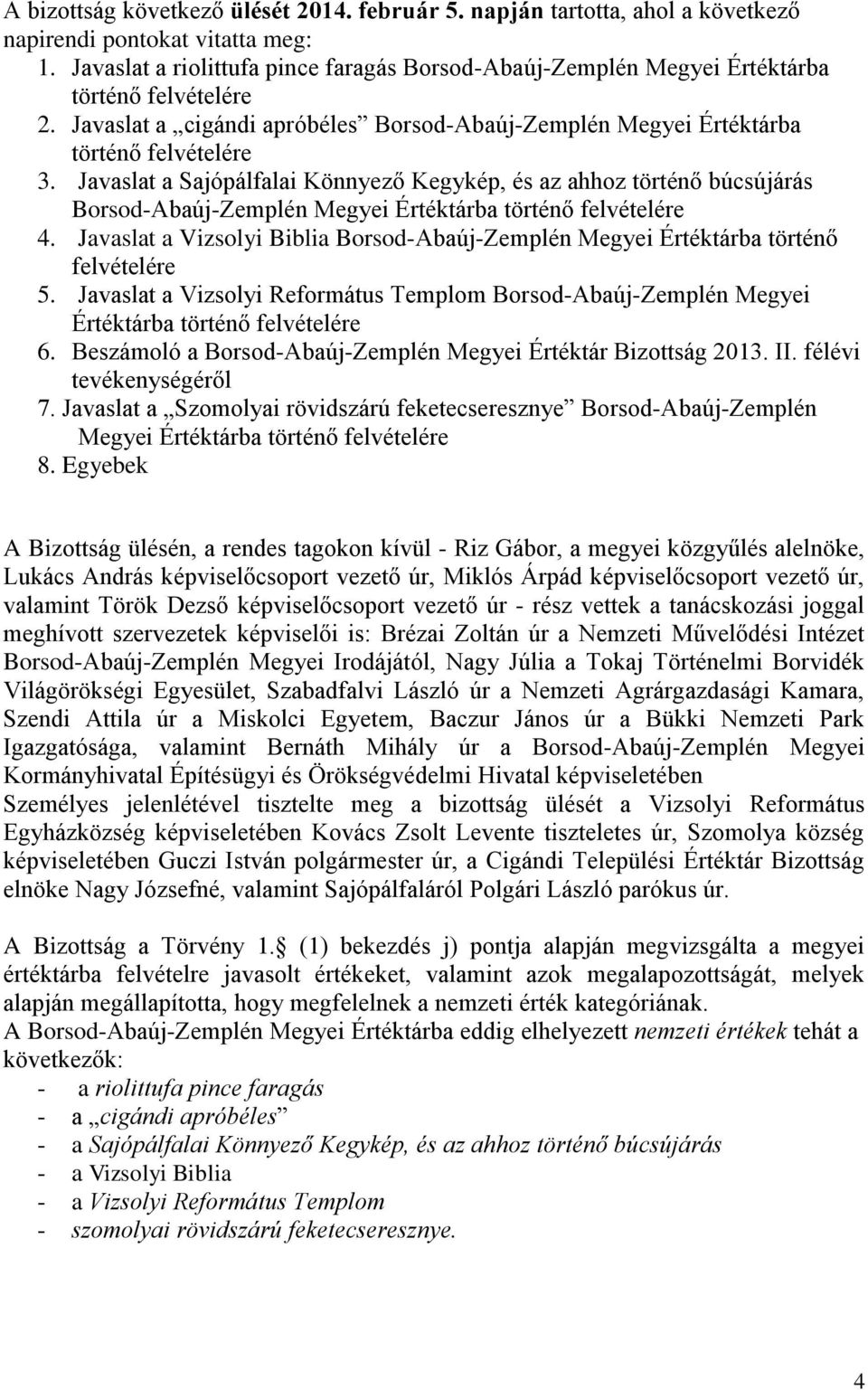 Javaslat a Sajópálfalai Könnyező Kegykép, és az ahhoz történő búcsújárás Borsod-Abaúj-Zemplén Megyei Értéktárba történő felvételére 4.