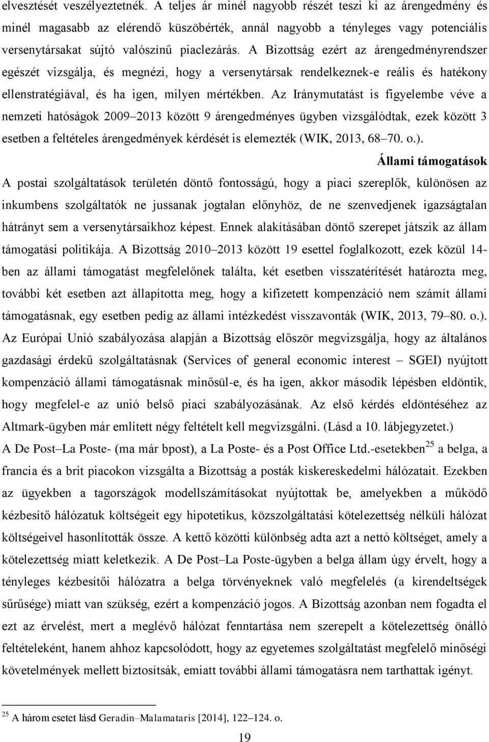 A Bizottság ezért az árengedményrendszer egészét vizsgálja, és megnézi, hogy a versenytársak rendelkeznek-e reális és hatékony ellenstratégiával, és ha igen, milyen mértékben.