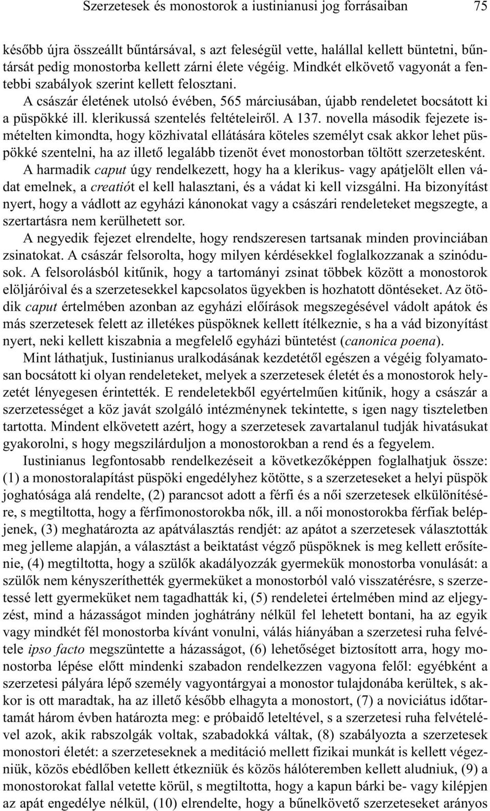 klerikussá szentelés feltételeirõl. A 137.