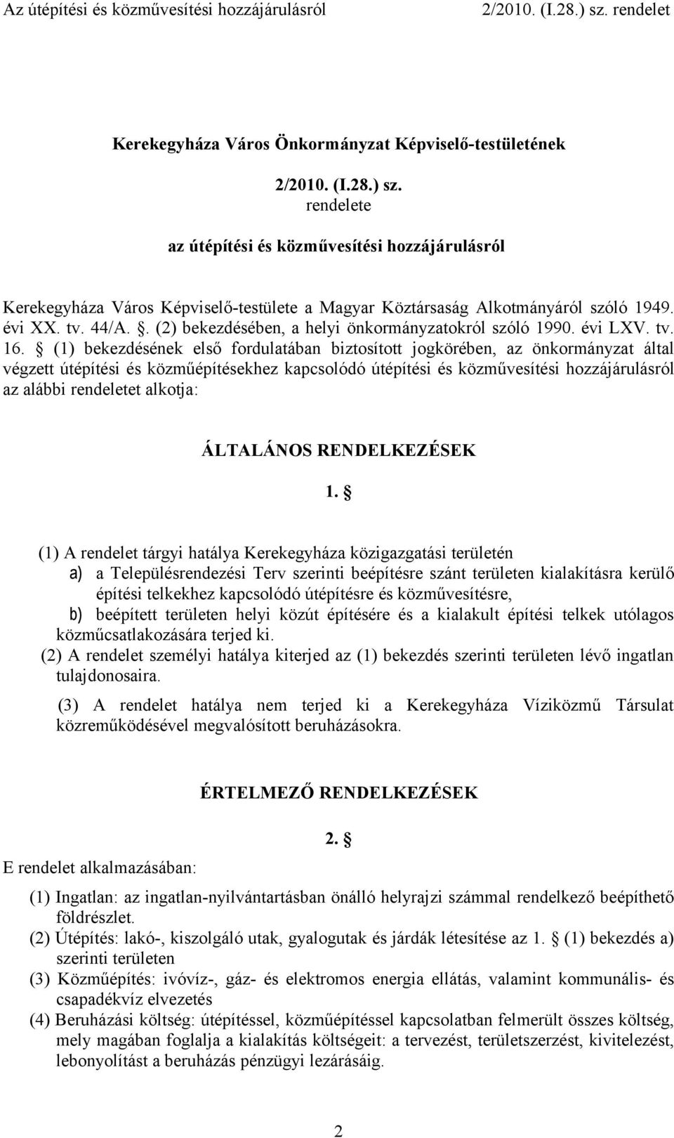 . (2) bekezdésében, a helyi önkormányzatokról szóló 1990. évi LXV. tv. 16.