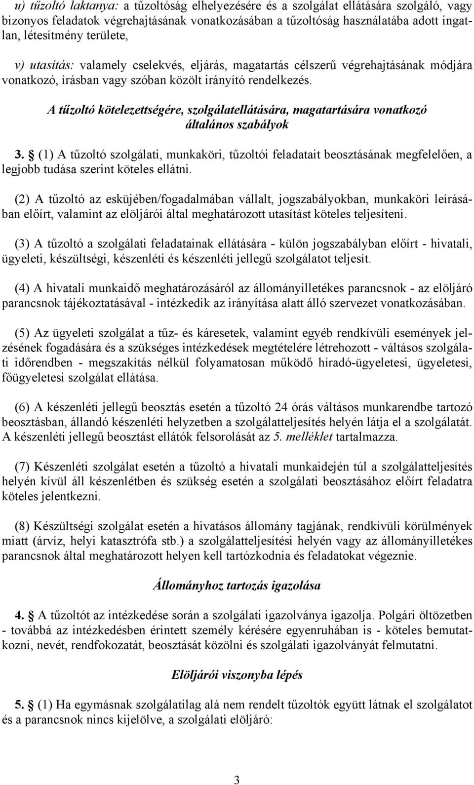 A tűzoltó kötelezettségére, szolgálatellátására, magatartására vonatkozó általános szabályok 3.