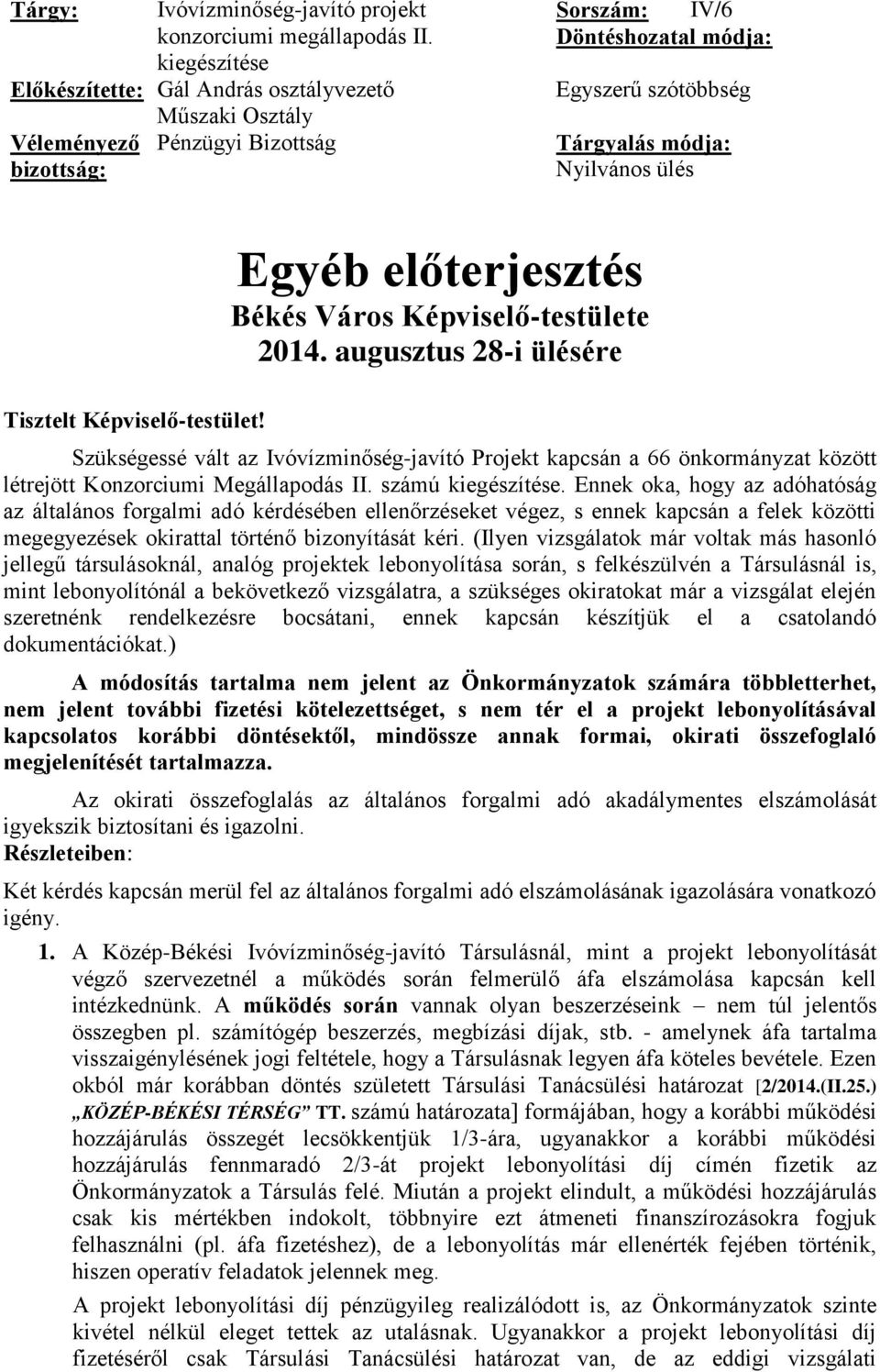 Tisztelt Képviselő-testület! Egyéb előterjesztés Békés Város Képviselő-testülete 2014.