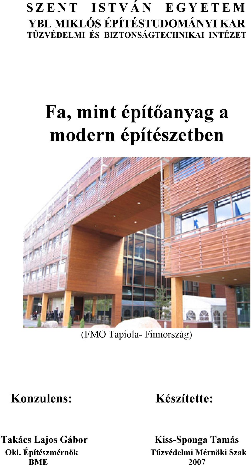 építészetben (FMO Tapiola- Finnország) Konzulens: Készítette: