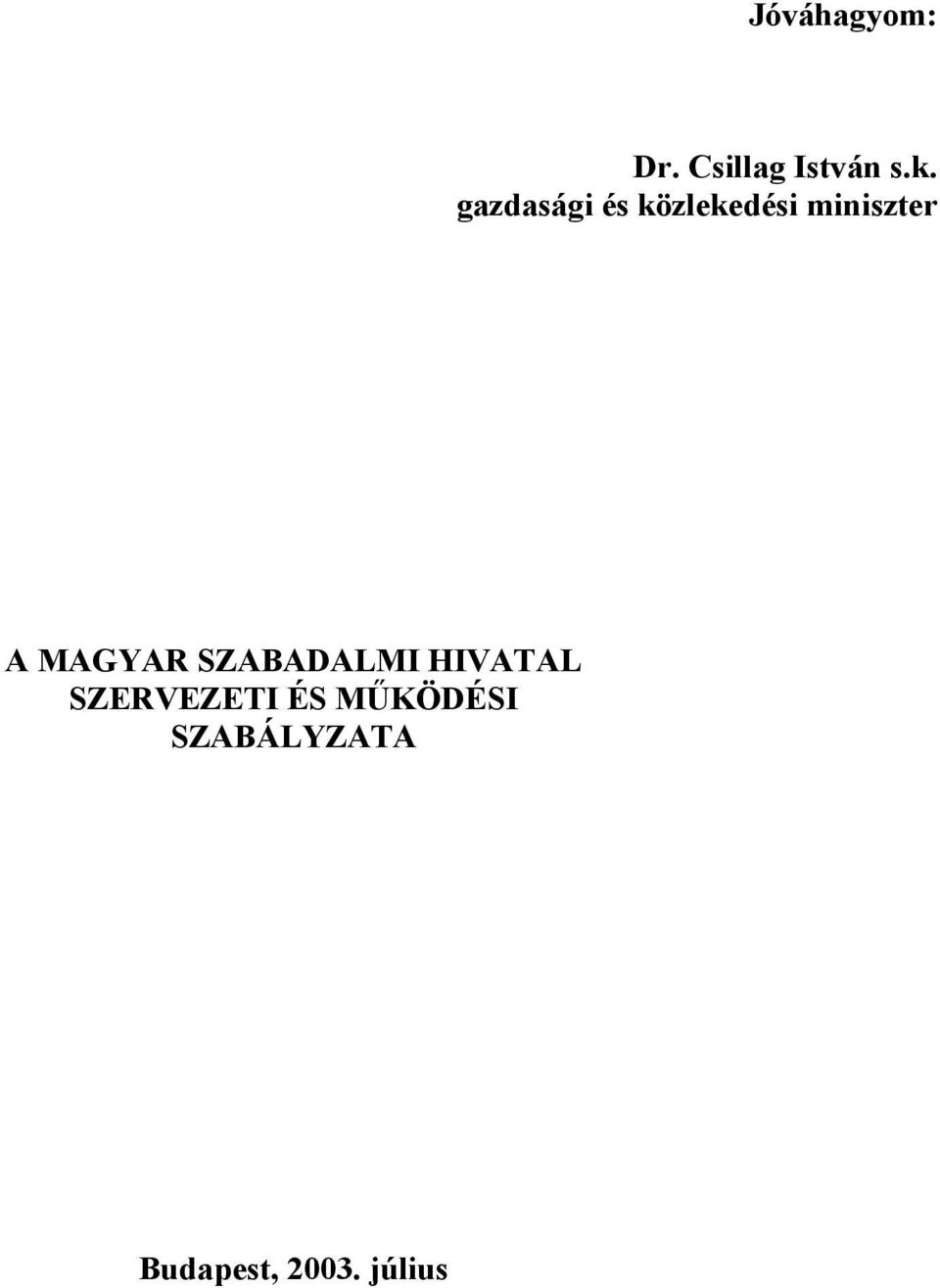 MAGYAR SZABADALMI HIVATAL SZERVEZETI