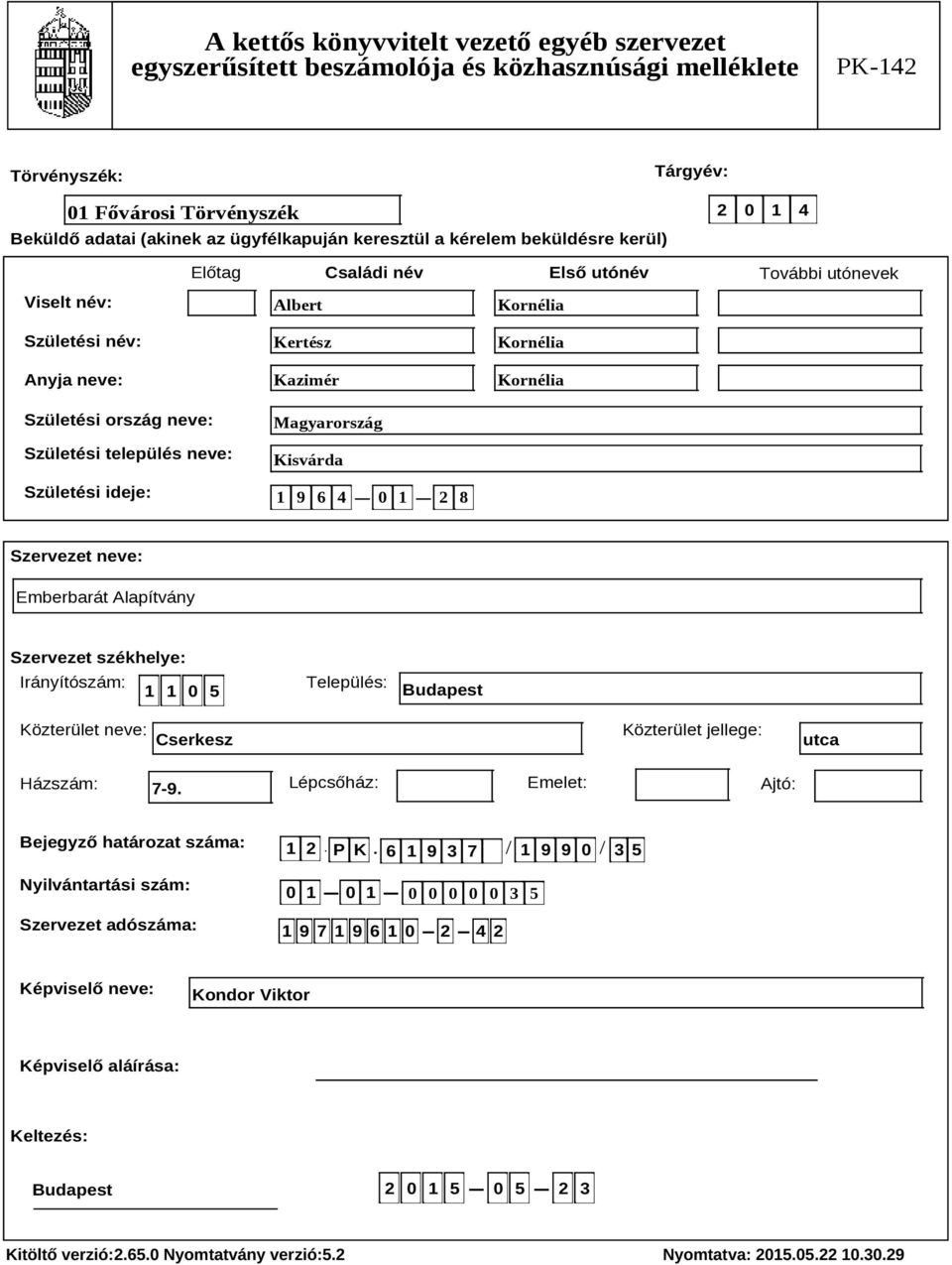 székhelye: Irányítószám: 1 1 0 5 Település: Budapest Közterület neve: Cserkesz Közterület jellege: utca Házszám: 7-9.