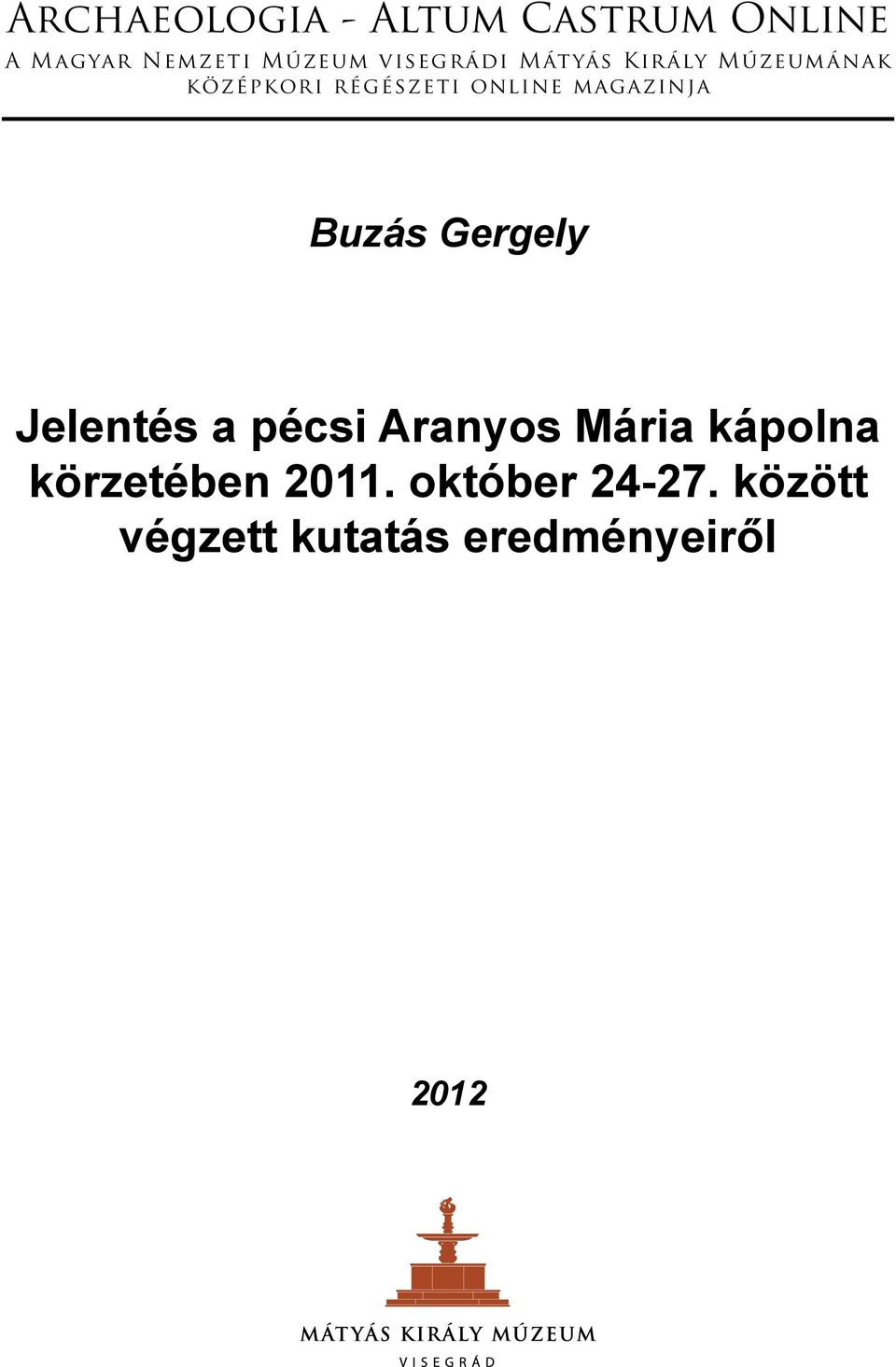 Gergely Jelentés a pécsi Aranyos Mária kápolna