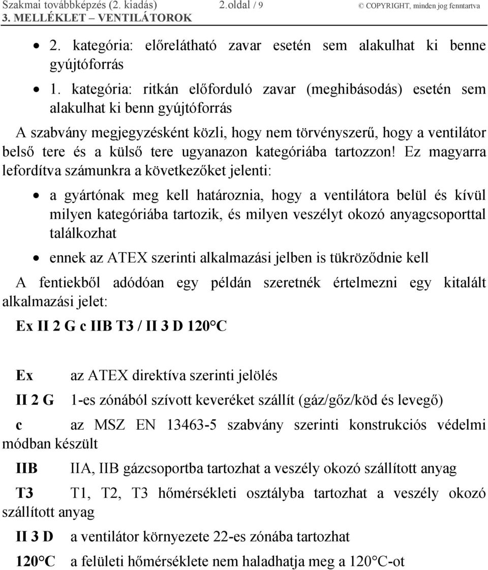 ugyanazon kategóriába tartozzon!