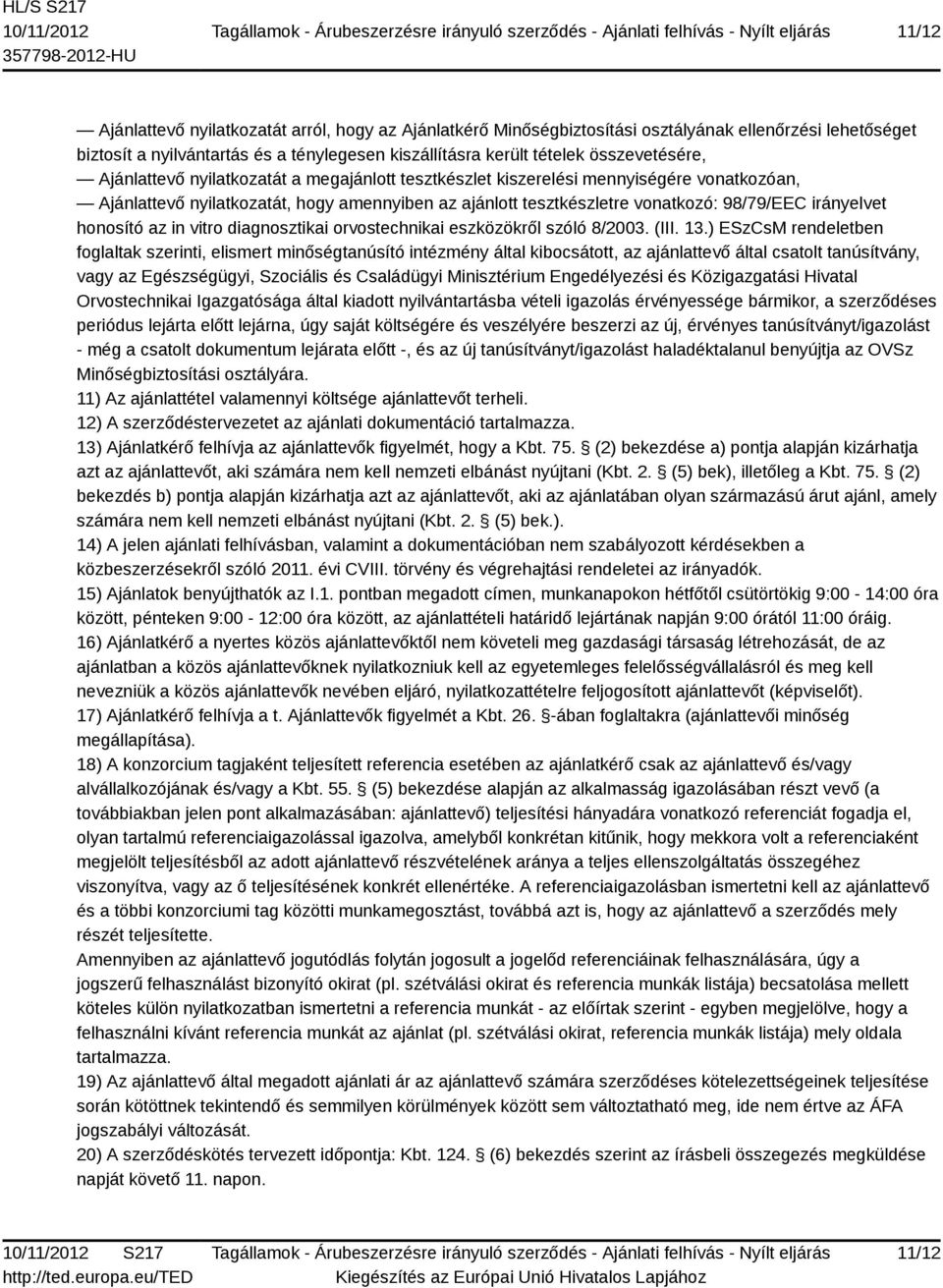 honosító az in vitro diagnosztikai orvostechnikai eszközökről szóló 8/2003. (III. 13.