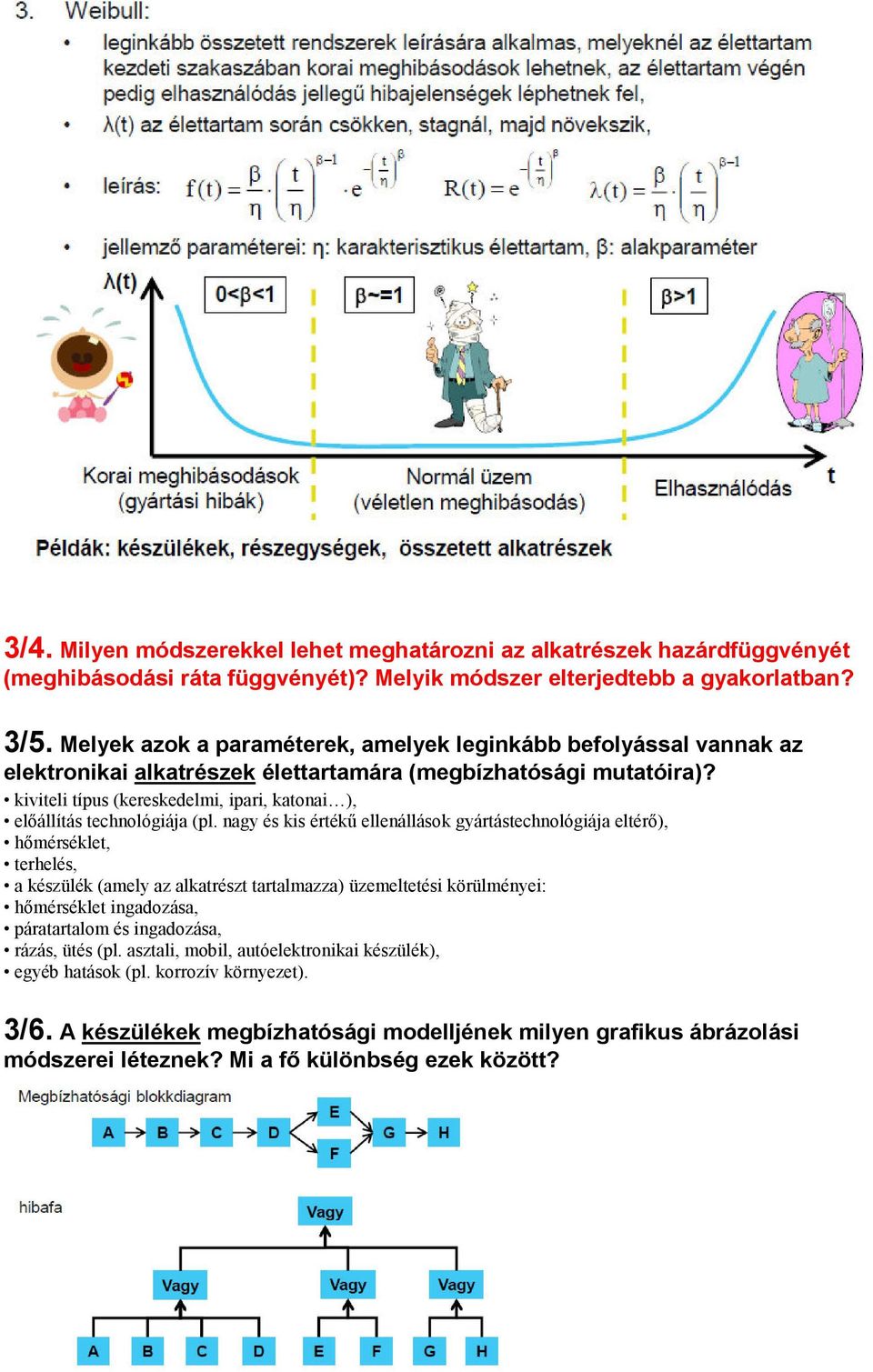 kiviteli típus (kereskedelmi, ipari, katonai ), előállítás technológiája (pl.