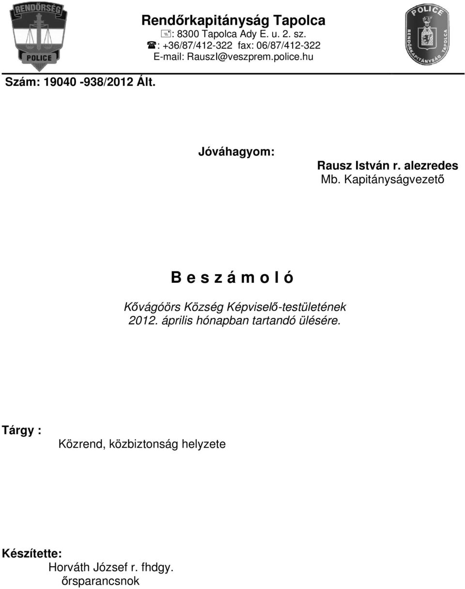 alezredes Mb. Kapitányságvezet B e s z á m o l ó K vágóörs Község Képvisel -testületének 2012.