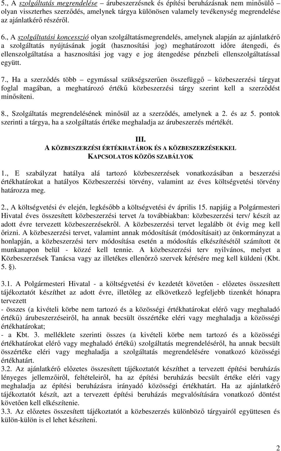 hasznosítási jog vagy e jog átengedése pénzbeli ellenszolgáltatással együtt. 7.