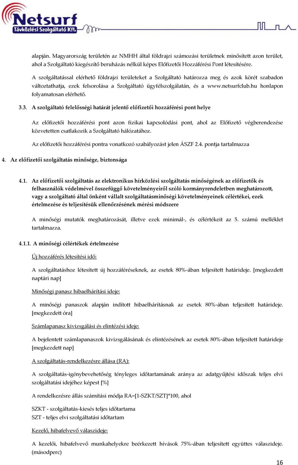 hu hnlapn flyamatsan elérhető. 3.