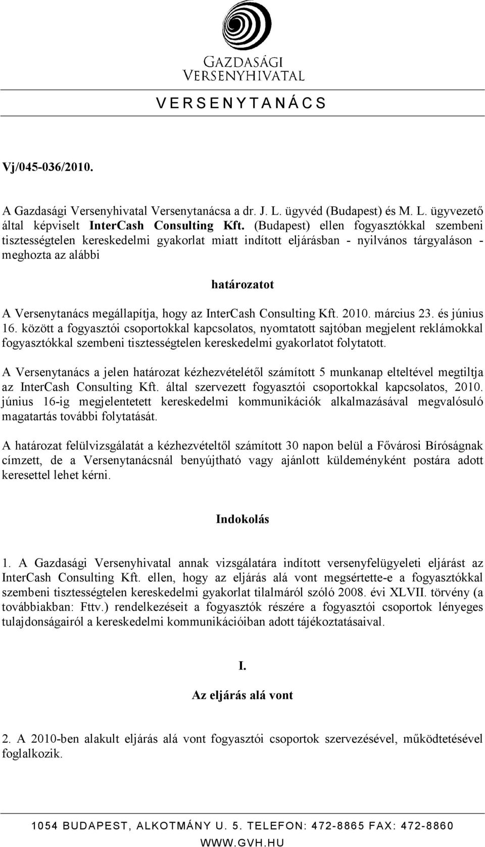 InterCash Consulting Kft. 2010. március 23. és június 16.