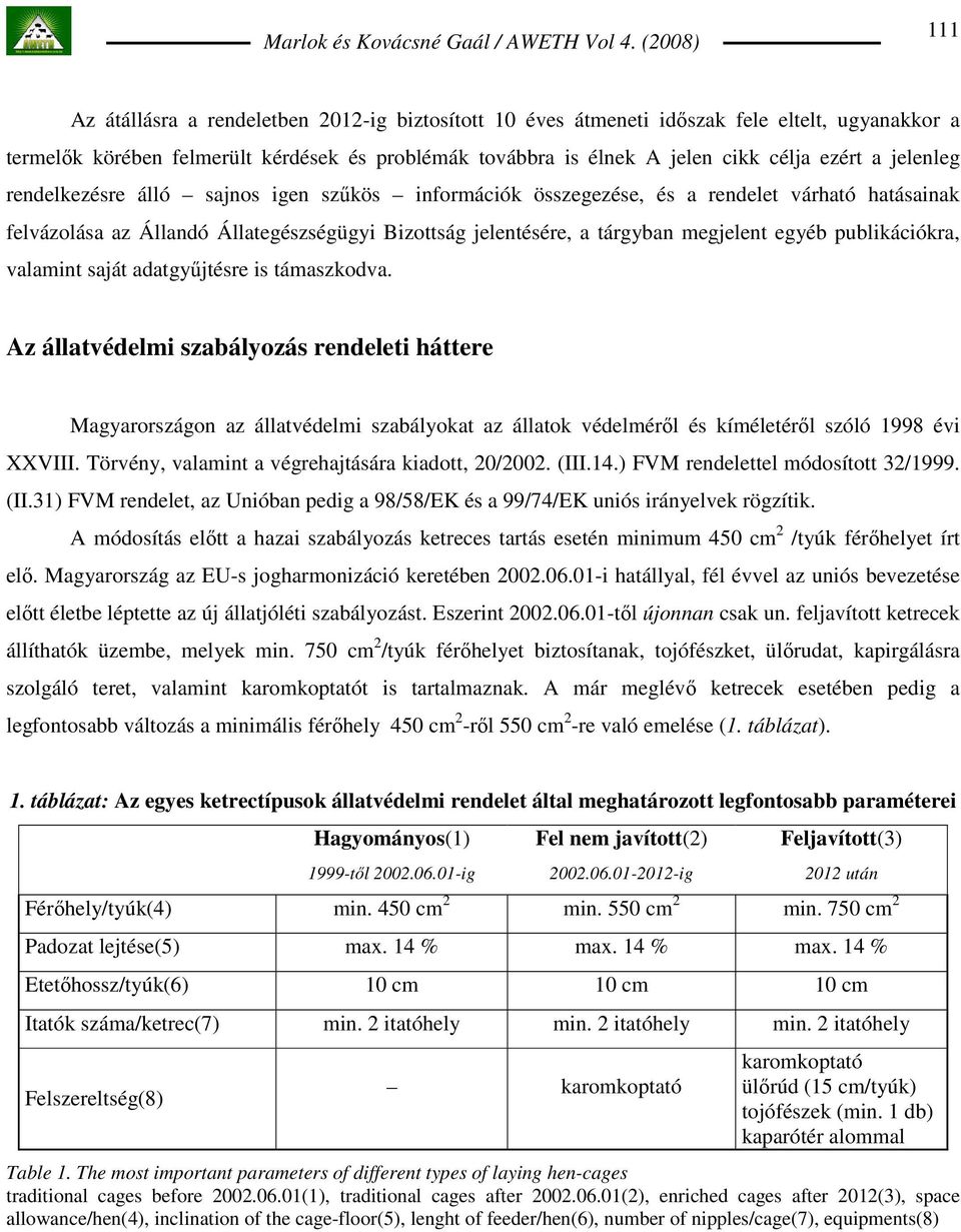 publikációkra, valamint saját adatgyőjtésre is támaszkodva.