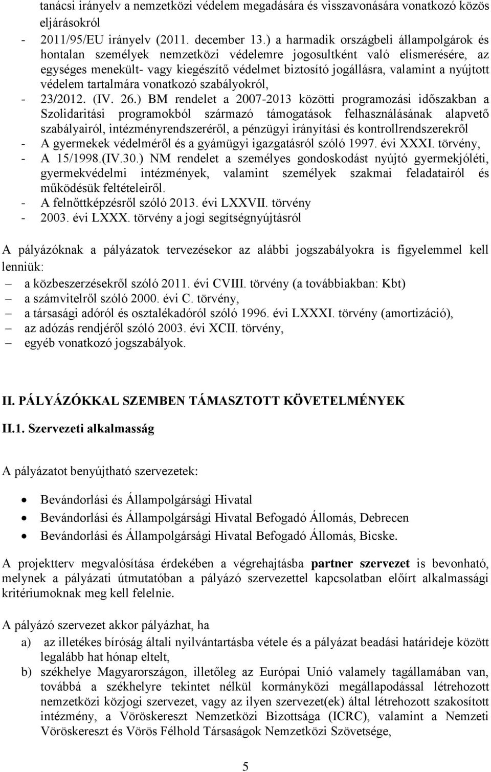 nyújtott védelem tartalmára vonatkozó szabályokról, - 23/2012. (IV. 26.