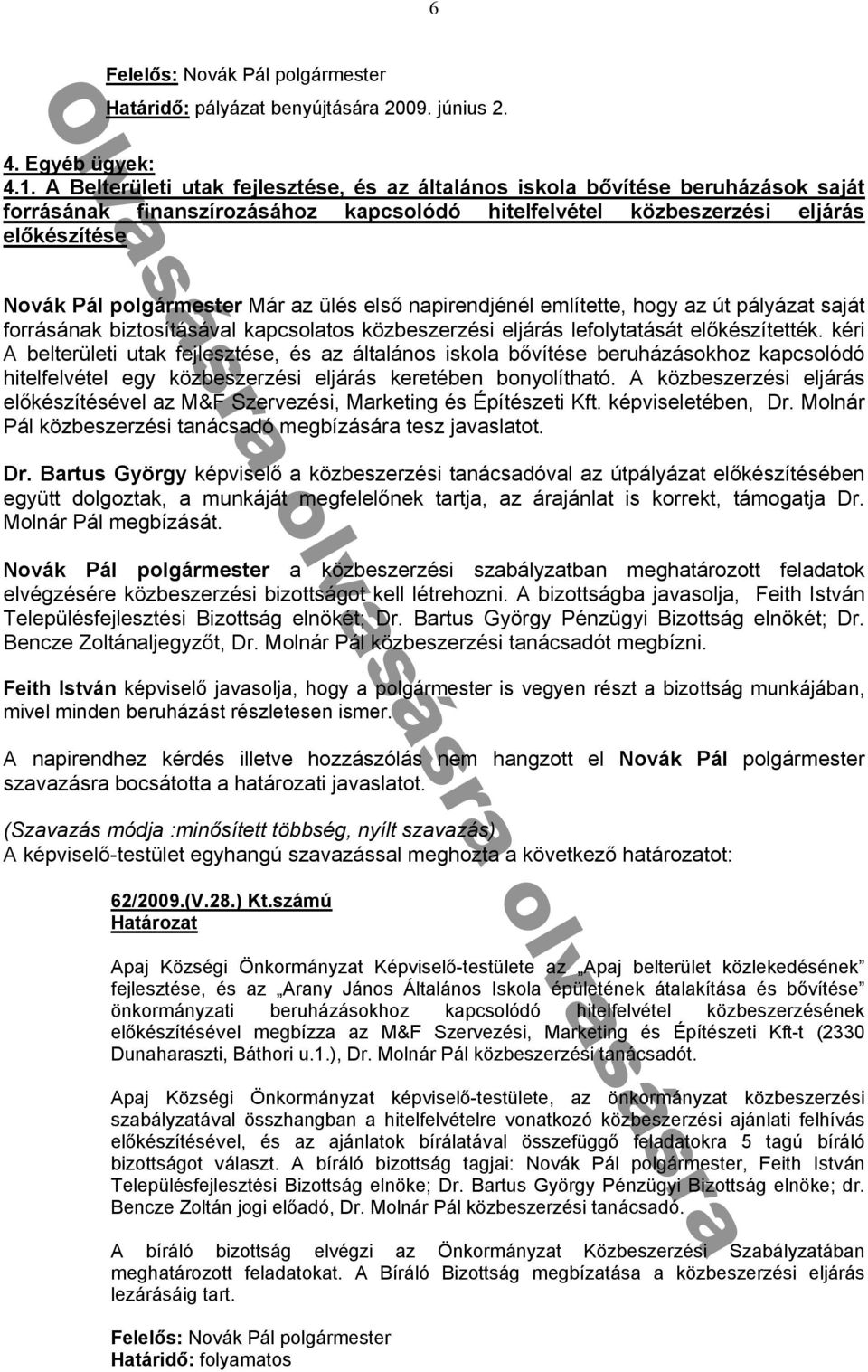 lefolyt tását elᔗ勗készítették kéri belterületi ut k fe lesztése és z ált lános iskol bᔗ勗vítése beruházásokhoz k csolódó hitelfelvétel egy közbeszerzési el árás keretében bonyolíth tó közbeszerzési el