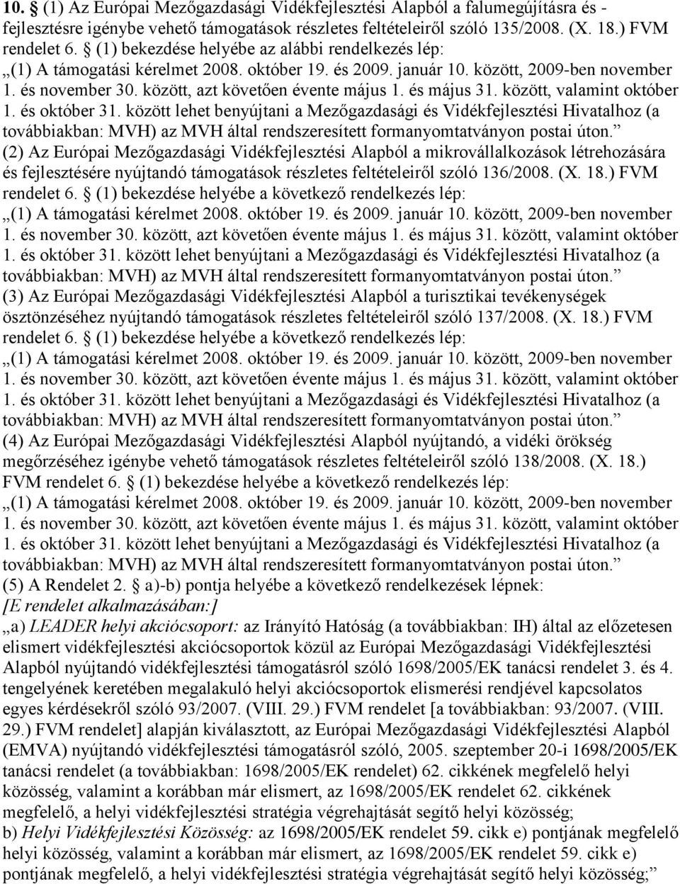 feltételeiről szóló 136/2008. (X. 18.) FVM rendelet 6.