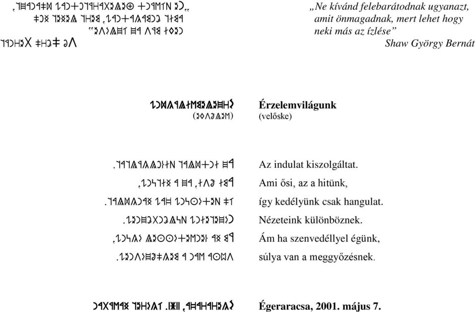 talugnah wa' wnü+édeq "í.wenzöbnölüq wnietezén,wnügé le++édevne% ah má.wenséző"gem a nav a+ús Az indulat kiszolgáltat.