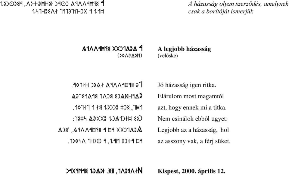 ,gássazáh a za bbojgel.teküs jréf a,wav!o%%a za Jó házasság igen ritka. Elárulom most magamtól azt, hogy ennek mi a titka.