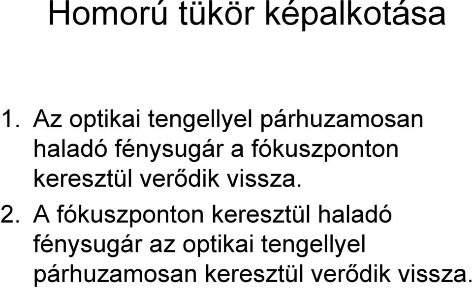 fókuszponton keresztül verődik vissza. 2.