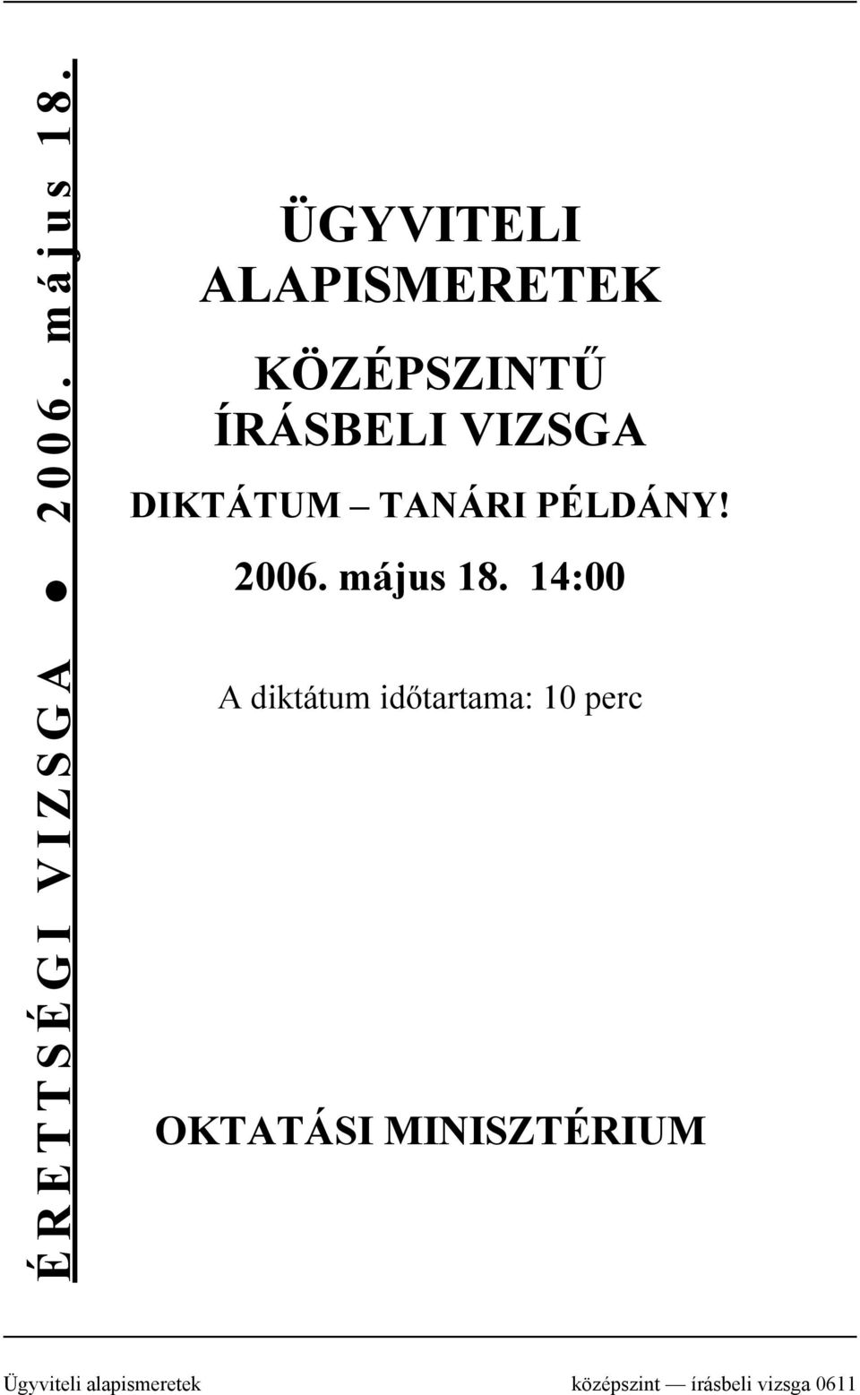 DIKTÁTUM TANÁRI PÉLDÁNY! 2006. május 18.