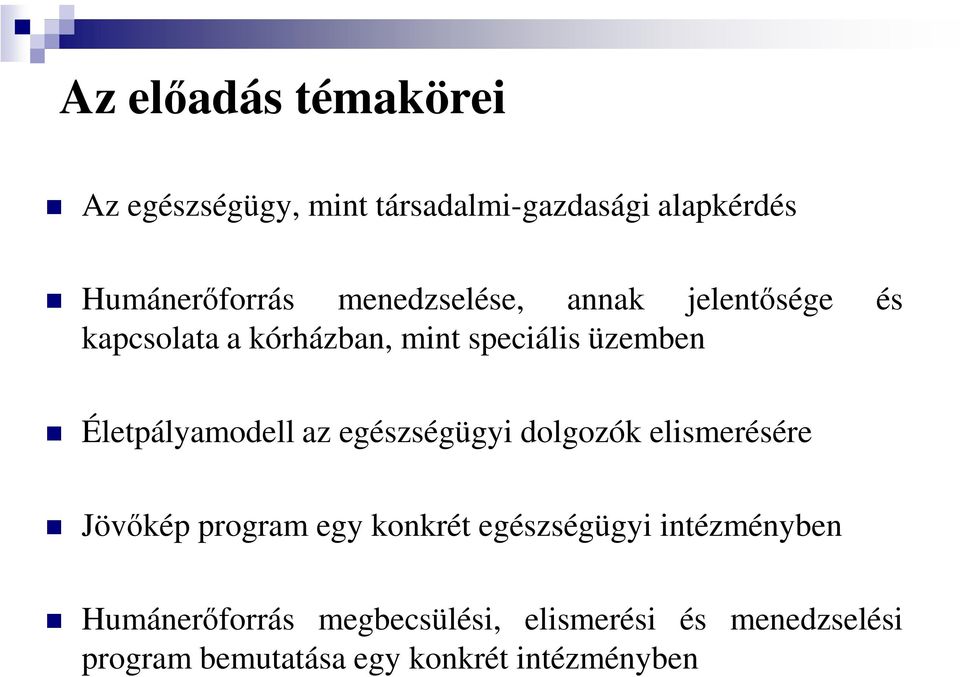 Életpályamodell az egészségügyi dolgozók elismerésére Jövőkép program egy konkrét egészségügyi